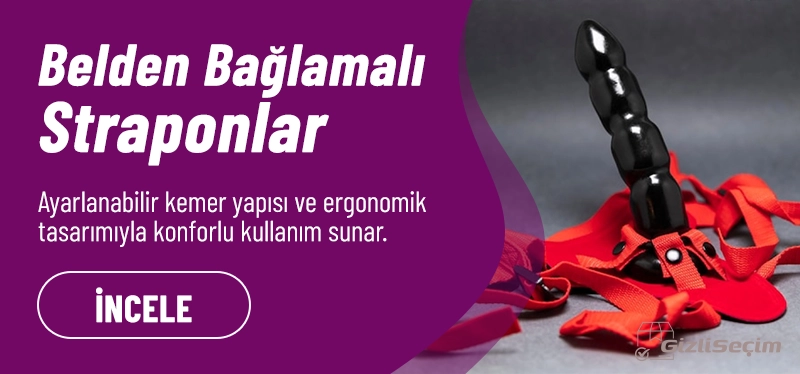 #45 - Belden Bağlamalı Straponlar